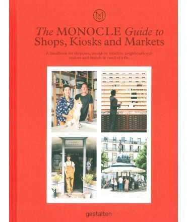 The Monocle. Guide to Shops, Kiosks and Markets