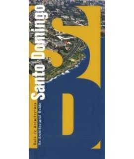 Santo Domingo: guía de arquitectura / an architectural guide