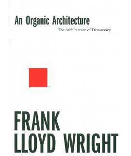 An Organic Architecture: The Architecture of Democracy 