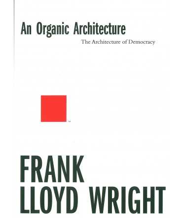 An Organic Architecture: The Architecture of Democracy 