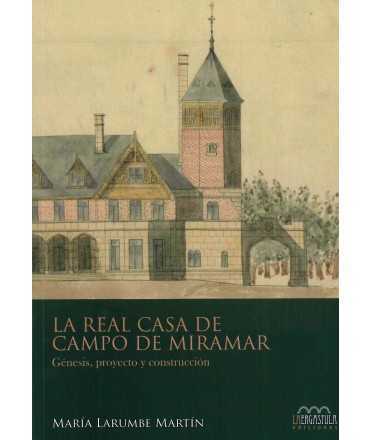 La Real Casa de Campos de Miramar . Génesis, proyecto y construcción
