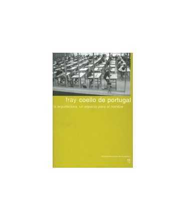 Fray Coello of Portugal: architecture a space for man