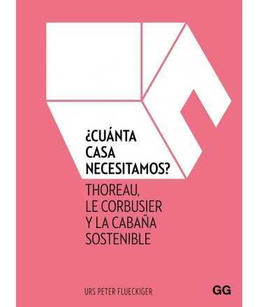 ¿Cuanta casa necesitamos? Thoreu, Le Corbusier y la cabaña sostenible
