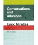 Conversations and Allusions: Enric Miralles