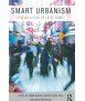 Smart Urbanism. Utopian vision or false dawn?