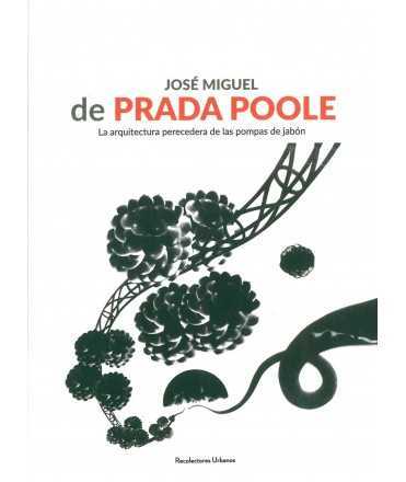 José Miguel de PRADA POOLE. La arquitectura perecedera de las pompas de jabon