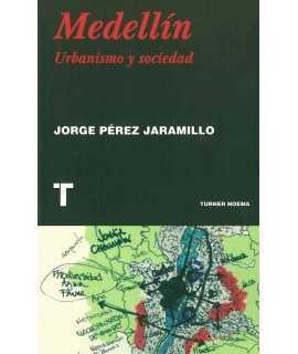 Medellín: Urbanismo y sociedad