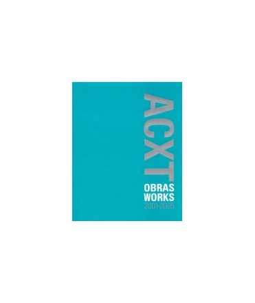 ACXT: obras / works: 2001-2005