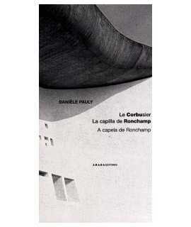 Le Corbusier: la capilla de Ronchamp / a capela de Ronchamp