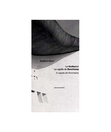 Le Corbusier: la capilla de Ronchamp / a capela de Ronchamp