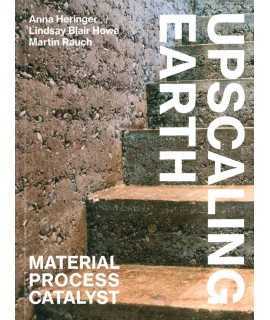 Upscaling Earth: Material, Process, Catalyst