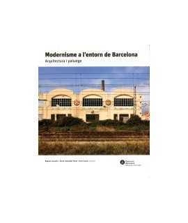 Modernism a l the surroundings of Barcelona: architecture and landscape