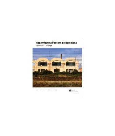 Modernism a l the surroundings of Barcelona: architecture and landscape