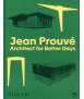 Jean Prouvé Architect for the better days