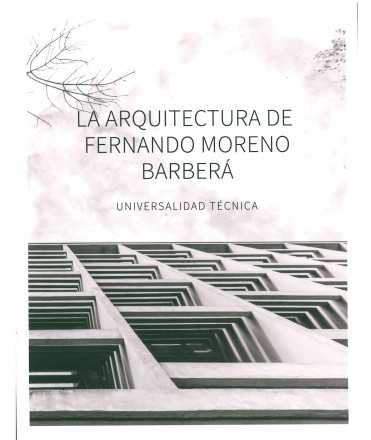 THE ARCHITECTURE OF FERNANDO MORENO BARBERÁ