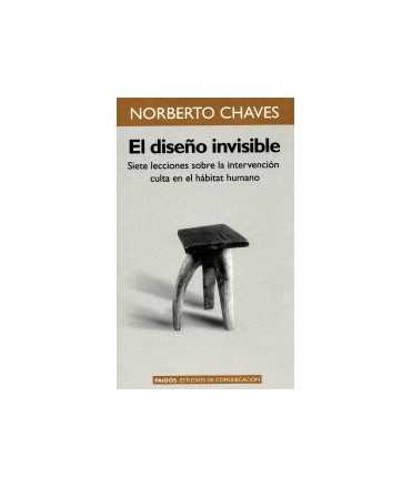 Diseño invisible, El: siete lecciones sobre la intervención culta en el hábitat humano