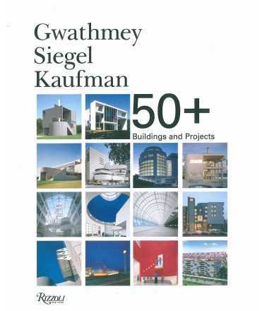 GWATHMEY SIEGEL KAUFMAN 50+: Buildings and Projects