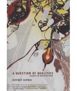 A Question Of Qualities.Essays In Architecture