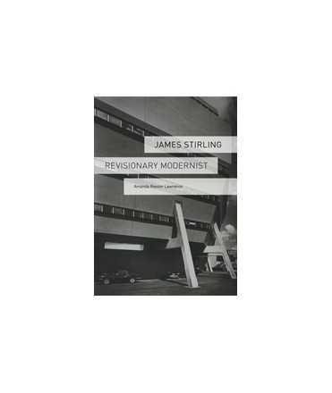 James Stirling: Revisionary Modernist