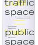 Traffic Space Public Space