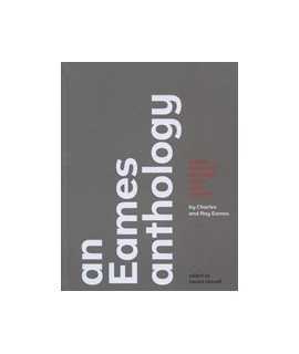 An Eames Anthology Articles, Film Scripts, Interviews, Letters, Notes, and Speeches