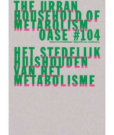 OASE N.104:The Urban Household of Metabolism
