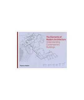 The Elements of Modern Architecture: Understanding Contemporary Buildings