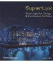 SuperLux. Smart Light Art, Design & Architecture for Cities