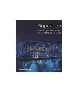 SuperLux. Smart Light Art, Design & Architecture for Cities