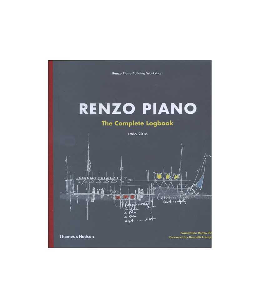 Renzo Piano: The Complete Logbook 1966-2016 . PIANO, Renzo