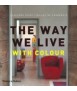 Way we live with colour, The