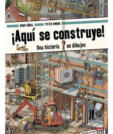 Aqui se construye! Una historia en dibujos