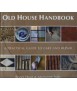 Old House Handbook: a practical guide to care and repair