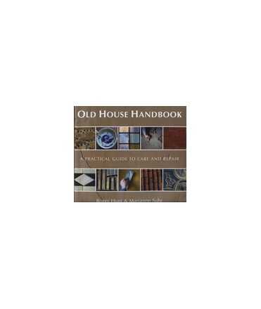 Old House Handbook: a practical guide to care and repair