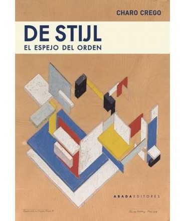 De Stijl.El espejo del orden