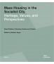 Mass Housing in the Socialist CITY: Heritage, Values, and Perspectives