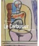 LE CORBUSIER:Lessons in modernism