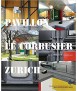 Pavillon Le Corbusier Zurich: The Restoration of an Architectural Jewel