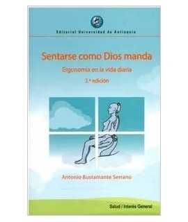 Sit as God commands. Ergonomics in everyday life