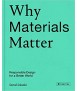 Why Materials Matter, Responsible Design for a Better World