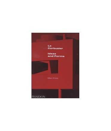 Le Corbusier: Ideas and Forms