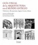 Visual Guide to Architecture in the Ancient World
