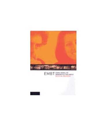 EMBT Enric Miralles-Benedetta Tagliabue: work in progress