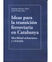 Ideas for the railway transition in Catalonia.Mobility, urban planning and housing