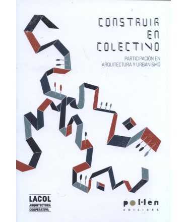 Construir en colectivo. Participación en arquitectura y urbanismo