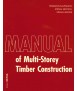 Manual of Multi-Storey Timber Construction