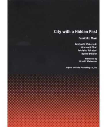 City With A Hidden Past: Fumihiko Maki, Yukitoshi Wakatsuki, Hidetoshi Ohno, Tokihiko Takatani, Naomi Pollock