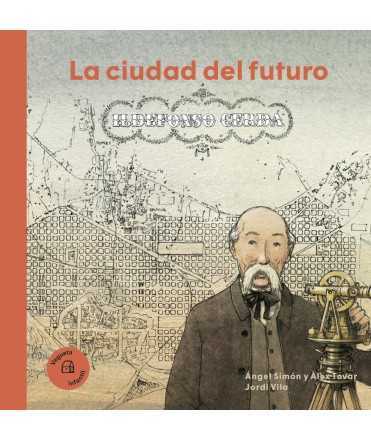 La ciudad del futuro. Ildefonso Cerdá