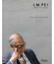 I.M. Pei: complete works
