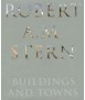 Robert A. M. Stern: buildings and towns 